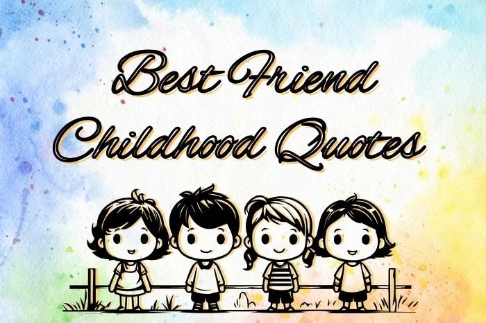 Heart Touching Best Friend Childhood Quotes | Celebrate Lifelong Bonds