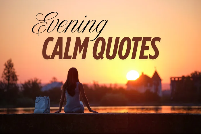 Evening Calm Quotes – Peaceful & Gentle Good Evening Messages
