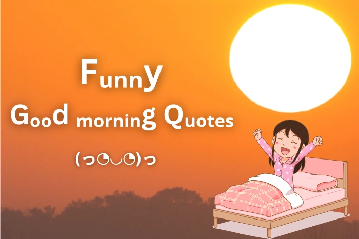 Laugh Your Way to a Better Morning: Funny Good Morning Quotes to Get You Going!