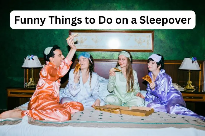 Funny Things to Do on a Sleepover You’ll Never Forget