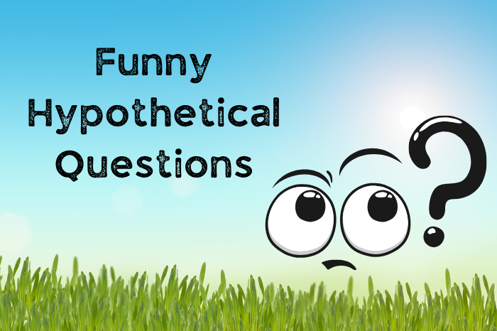 Funny Hypothetical Questions to Ask Friends and Couples
