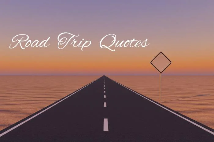 Road Trip Quotes – Travel Quotes for every Adventure