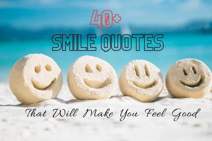 Discover 40+ Smile Quotes That Reminds You To Be Positive And Inspire Joy