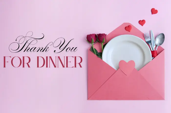 Thank You  for Dinner: Expressing Gratitude for a Memorable Dinner